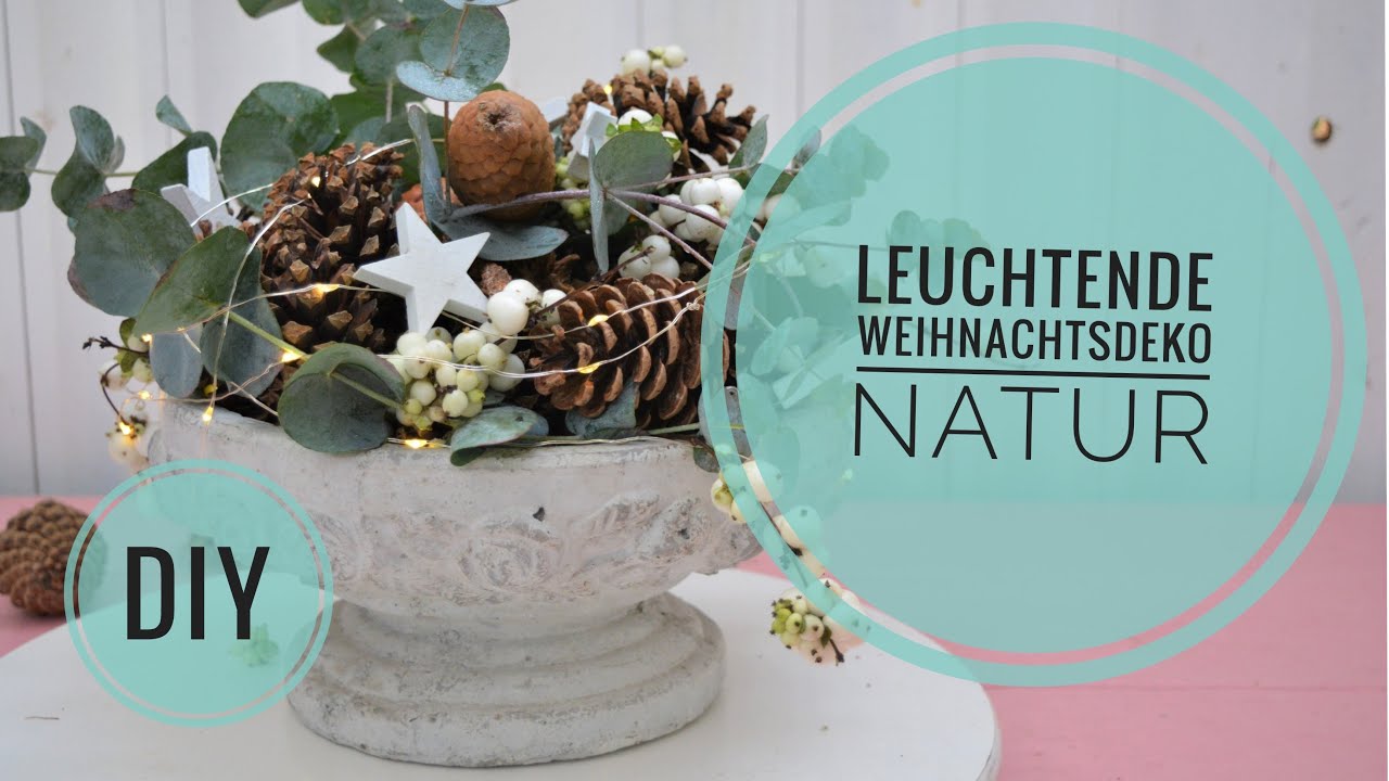 DIY: Leuchtende WEIHNACHTSDEKO mit NATUR - Zapfen, Schneebeeren, Eukalyptus