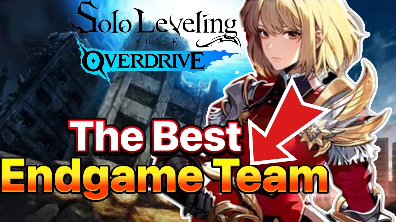THE BEST ENDGAME TEAM TO HAVE IN SOLO LEVELING: ARISE OVERDRIVE