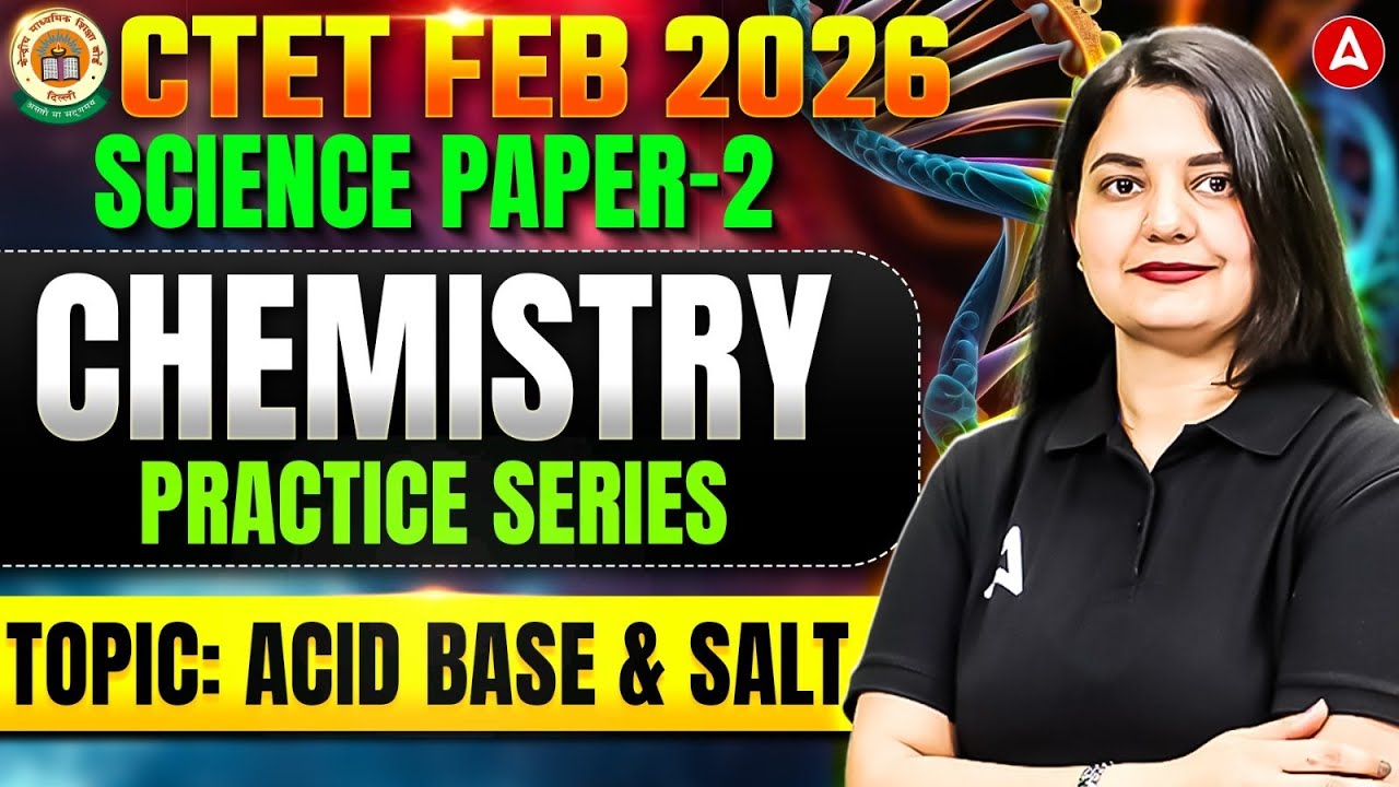 CTET Feb 2026 Science Paper 2 | CTET Chemistry Acid Base & Salt | CTET Science PYQ By Himani Mam