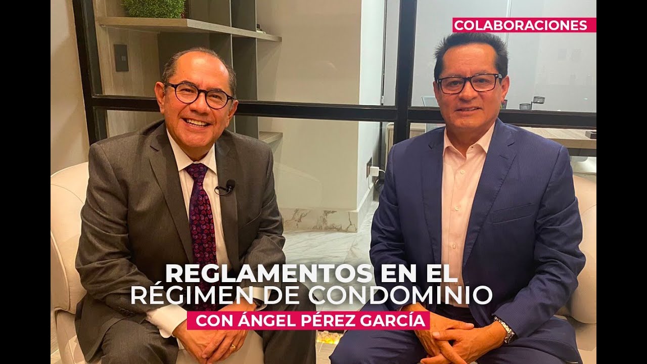 REGLAMENTOS en el RÉGIMEN de CONDOMINIO con Ángel Pérez García