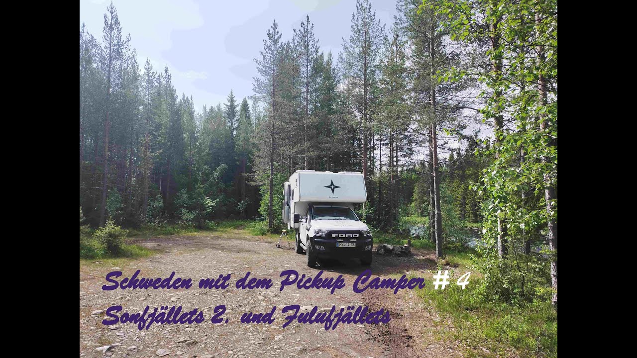 Schweden mit dem Pickup Camper # 4 Sonfjällets die 2. und Fulufjällets