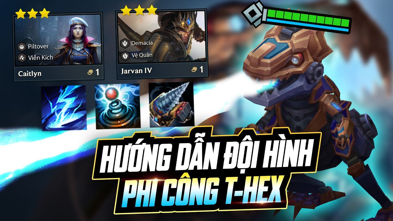 15 PHÚT LÀM CHỦ CÁCH CHƠI T-HEX PILTOVER - ĐỘI HÌNH MẠNH NHẤT META HIỆN TẠI 16.1C