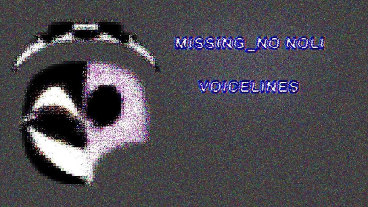 MissingNo noli voicelines & references / forsaken 