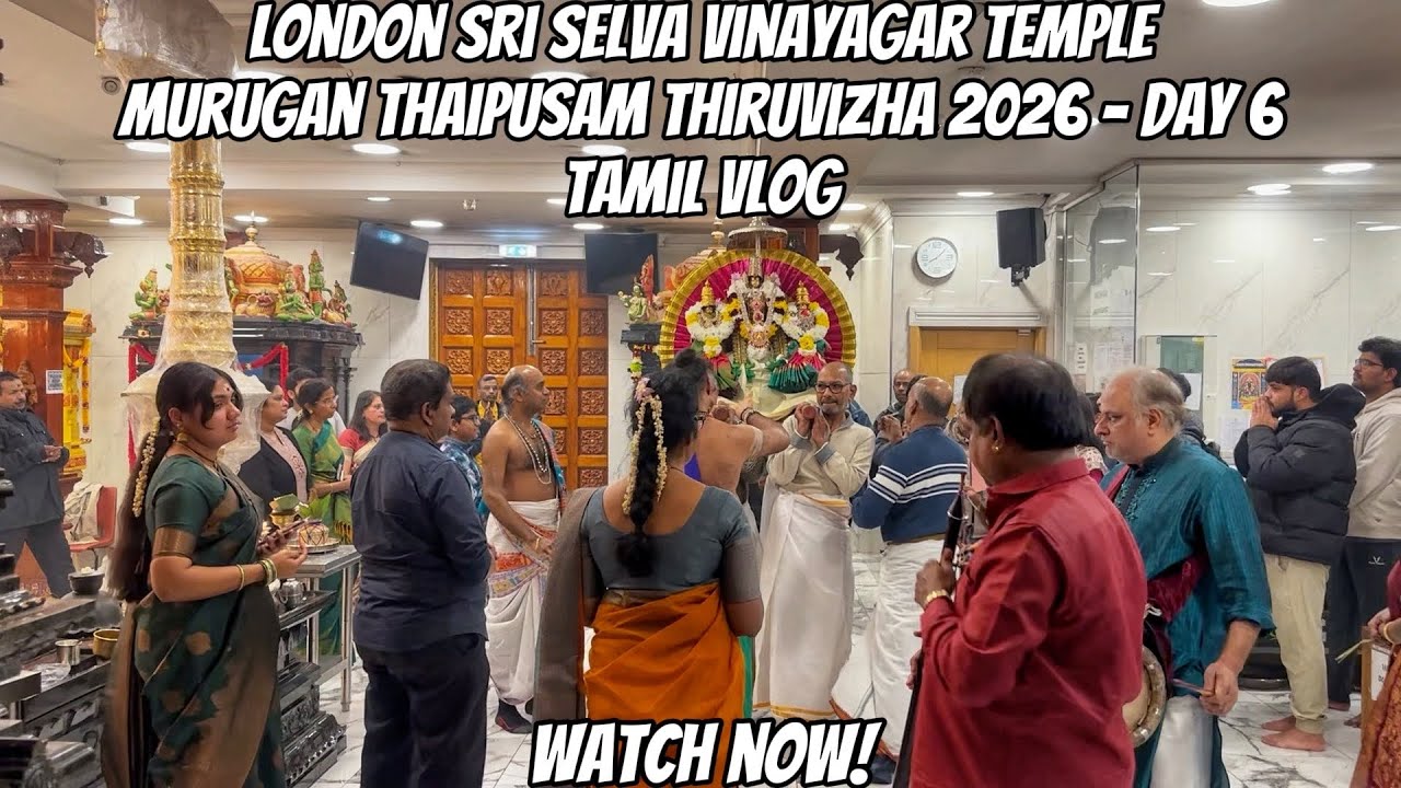 Murugan Thaipusam Thiruvizha 2026 Day 6 | London Sri Selva Vinayagar Temple | Tamil Vlog