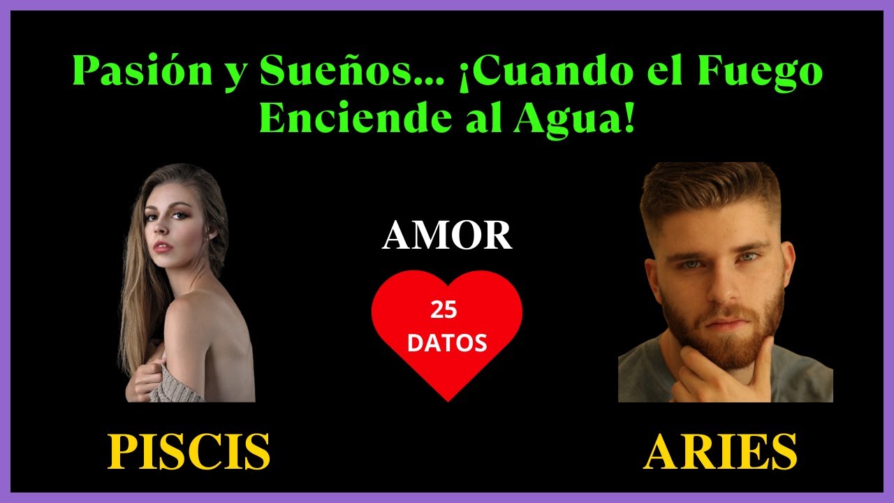 PISCIS Mujer y ARIES Hombre | Compatibilidad de signos en el amor | Signos del Zodiaco