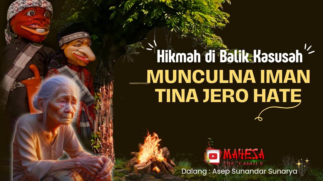 Hikmah Dibalik Kasusah - MUNCULNA IMAN TINA JERO HATE || Wayang Golek Asep Sunandar Sunarya full