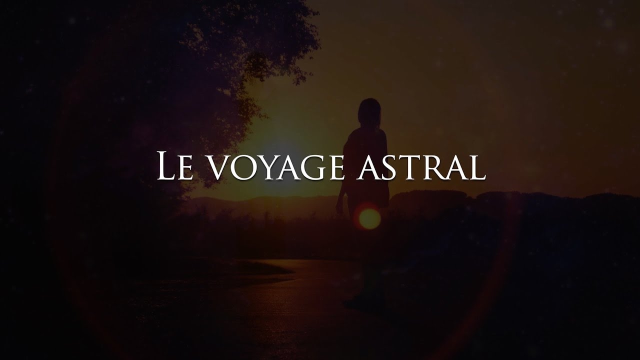 Le voyage astral