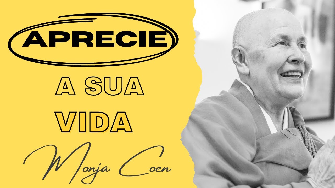 Monja Coen Aprecie a sua vida