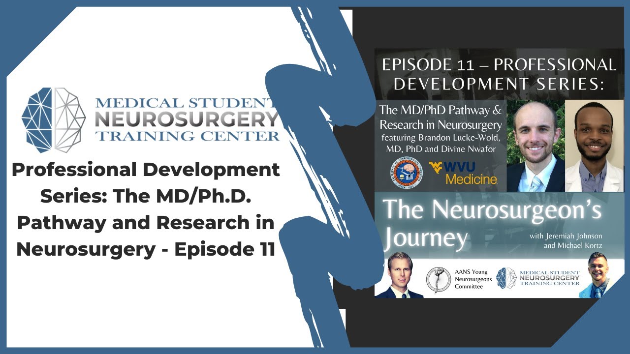 Professional Development Series: The MD/PhD Pathway and Research in Neurosurgery - Episode 11