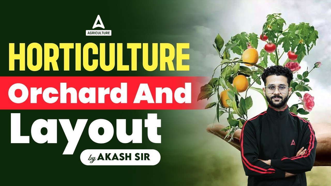 Orchard & Layout | Horticulture | Short Concepts of Horticulture | By Akash Sir