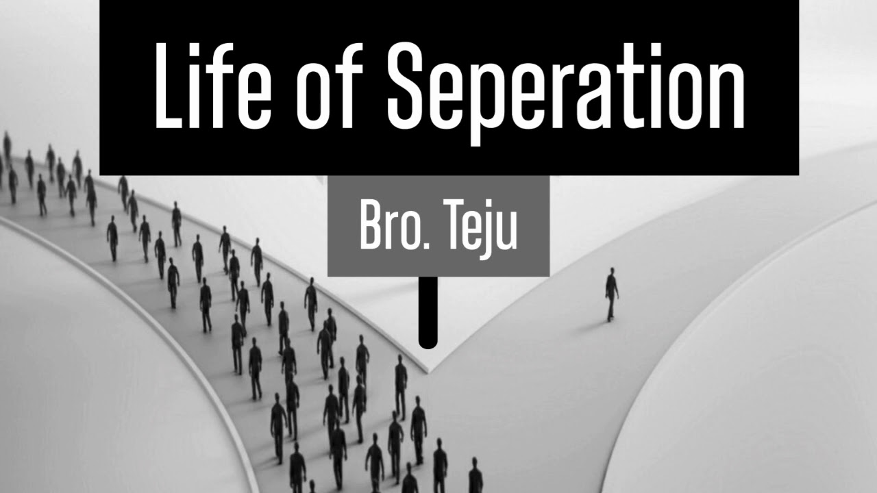 Life of Separation | TPM Short Message | Bro. Teju