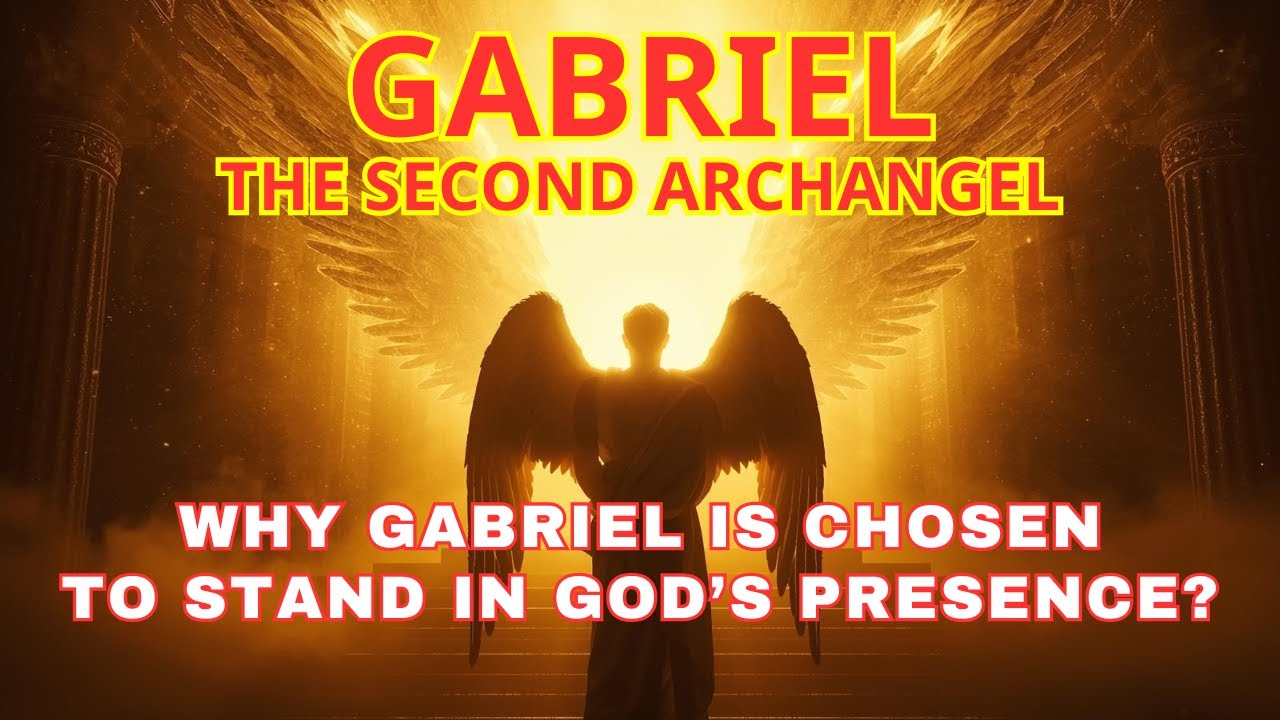 Gabriel the Second Archangel: Why Gabriel Stands Before God? | Mystery of Archangels