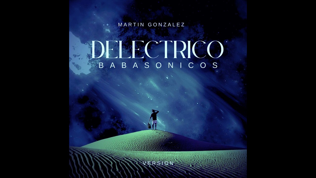 DELECTRICO, BABASONICOS, VERSION / MARTIN GONZALEZ
