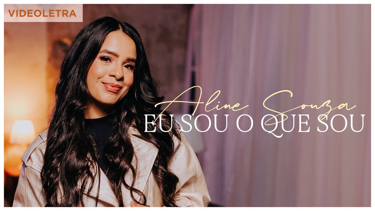 Aline Souza - Eu Sou O Que Sou  (VideoLETRA&reg; Oficial)