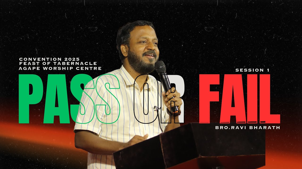 PASS OR FAIL (Part-1) | Bro. Ravi Bharath | Tamil Christian Message | Agape 23rd Feast of Tabernacle