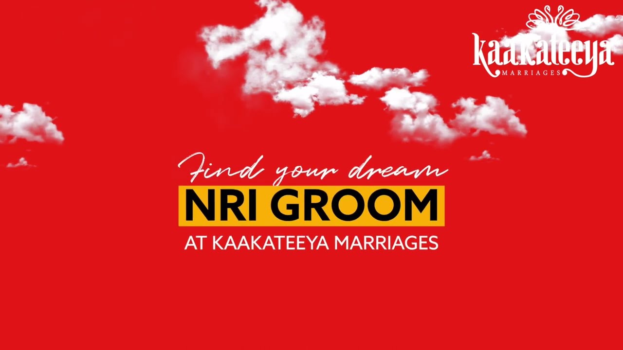 Find Your NRI Groom| Kaakateeya Marriages| Since 1982 Best Matrimony For NRI'S
