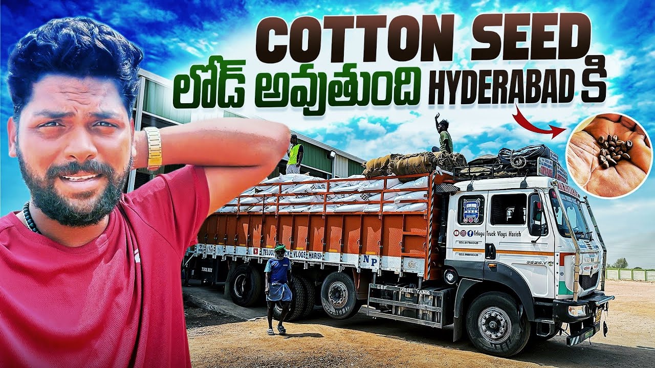 Cotton Seed Load to Hyderabad | Lorry Loading to Unloading Complete Vlog