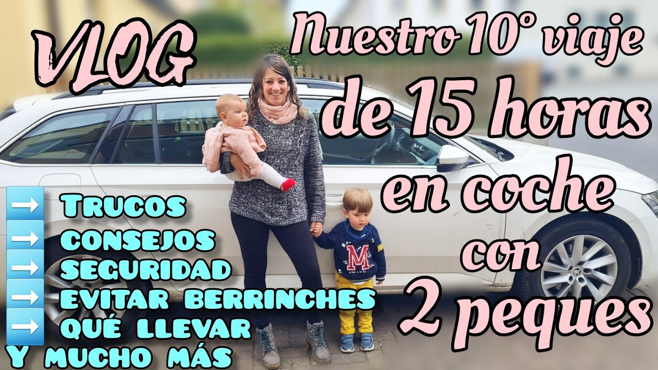 VLOG: Cómo viajar 15h en COCHE con BEBÉ de 4m y 2 años 🚗 (sin 📵) - Consejos, experiencia, material