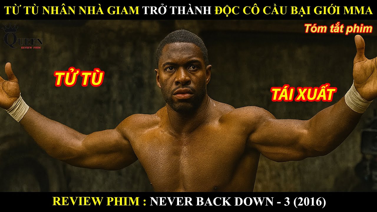 [Review Phim] Tử Tù Nhà Giam Trở Thành Độc Cô Cầu Bại Trong Giới Võ Thuật MMA
