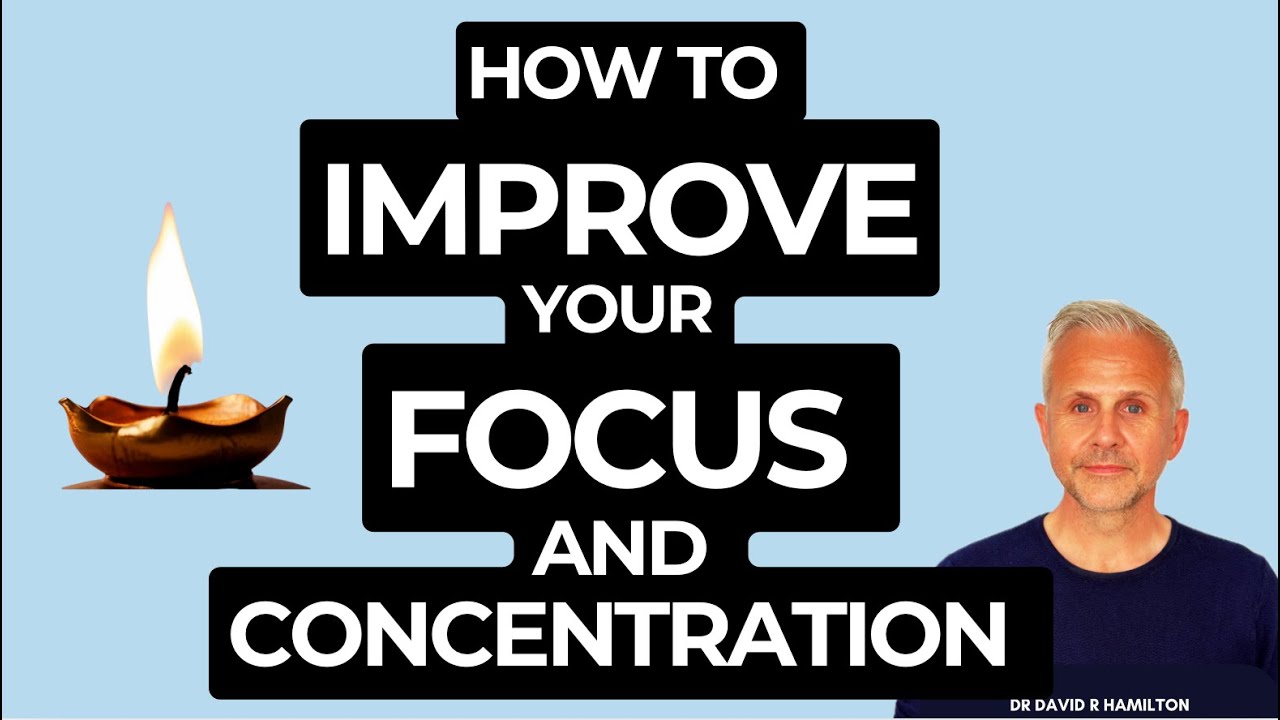 How to improve your focus and concentration