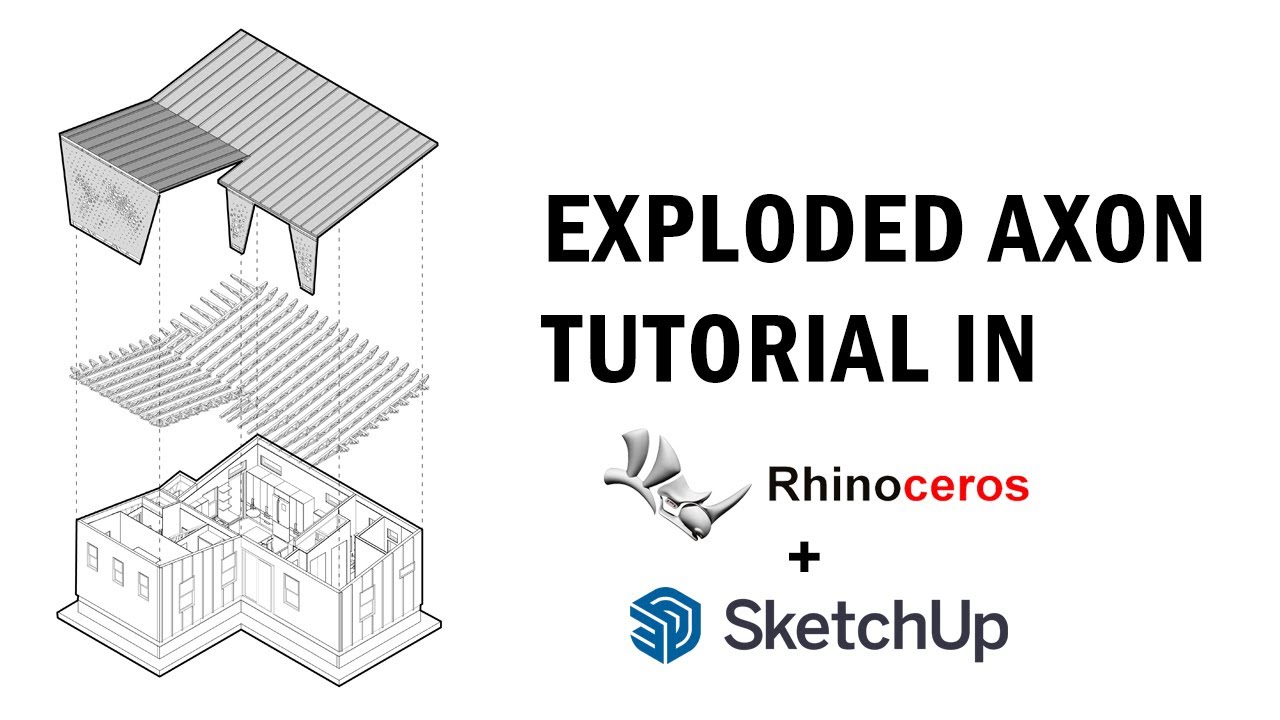 Учебное пособие по взрыву аксона в Rhino + Sketchup