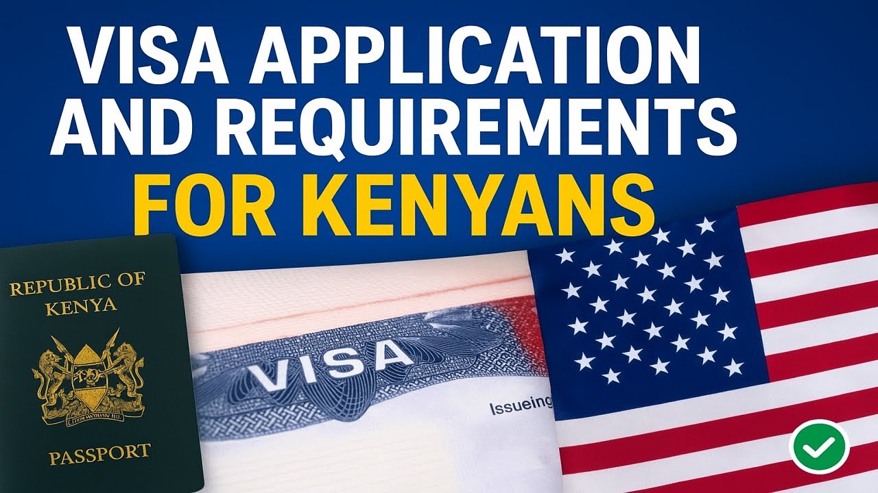 Visa Application and Requirements for Kenyans | USA Visa Guide