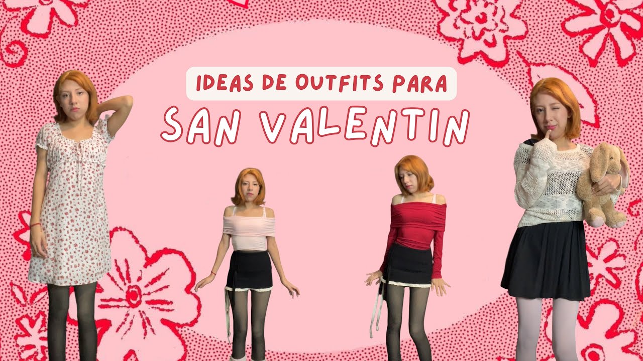IDEAS DE OUTFITS | San Valentín 💌