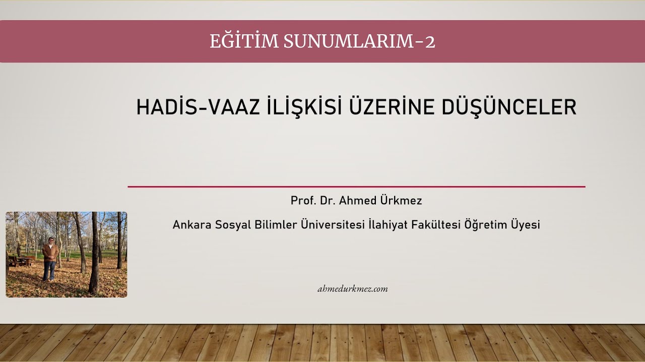 VAAZ HADİS İLİŞKİSİ SUNUMU (Prof. Dr Ahmed Ürkmez)