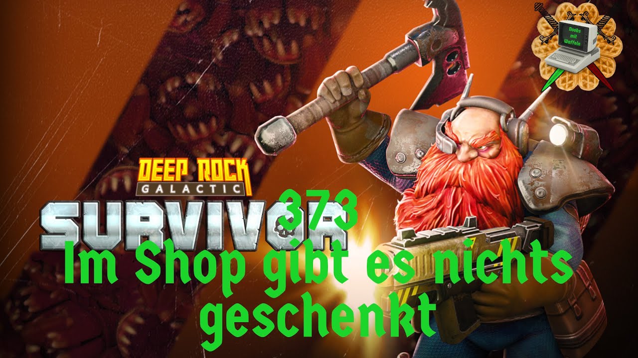 373 - Deep Rock Galactic: Survivor // Im Shop gibt es nichts geschenkt