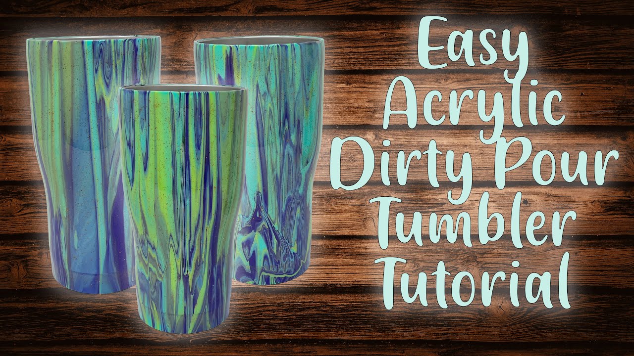 Easy Acrylic Paint Dirty Pour Tumbler Tutorial