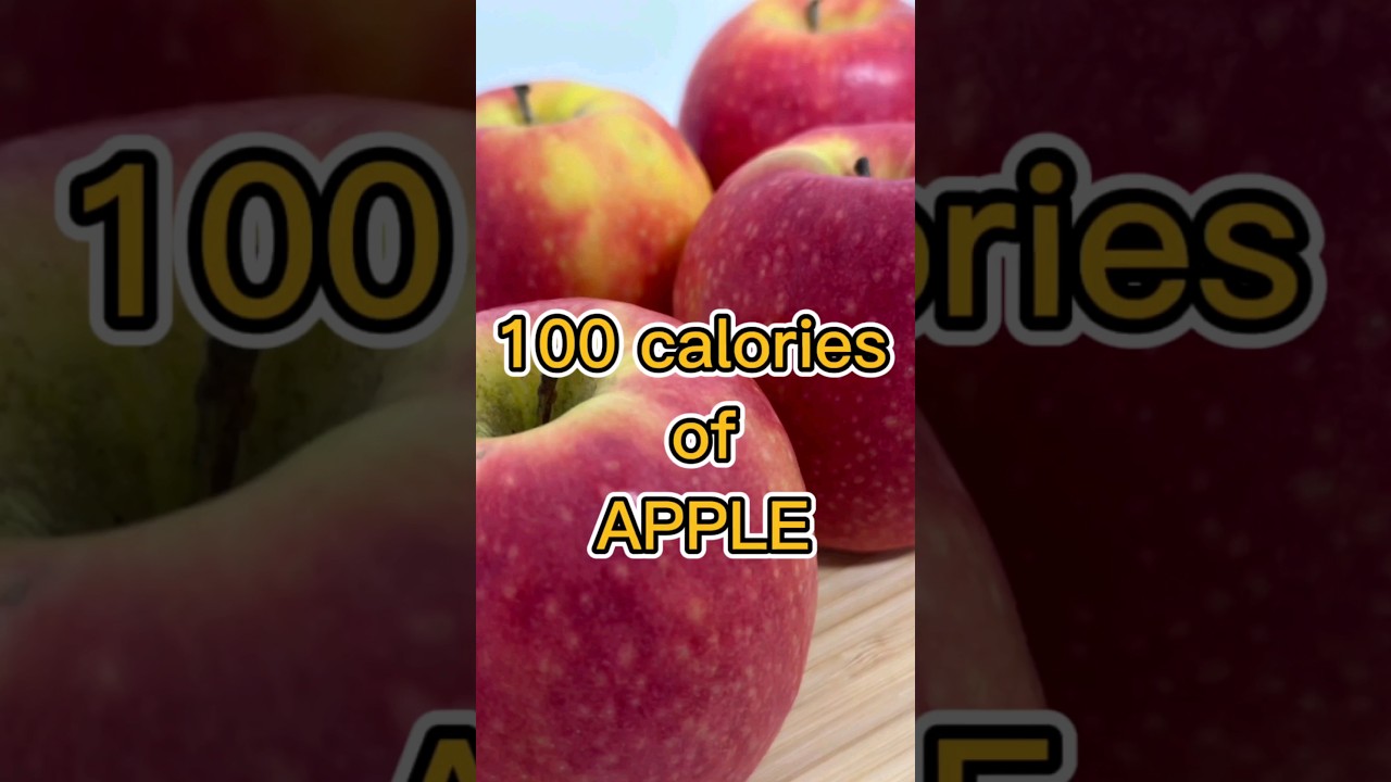 100 calories of APPLE! #calories #apple #shorts