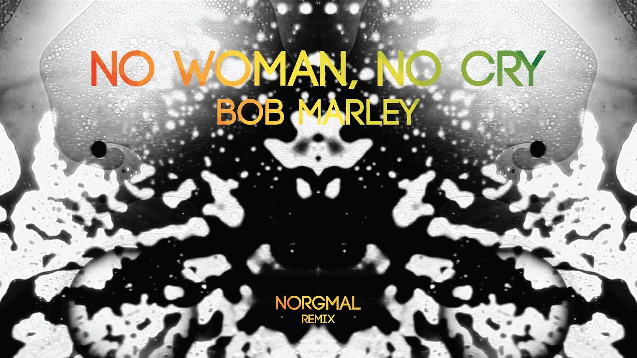 Bob Marley - No Woman No Cry (Norgmal Remix)