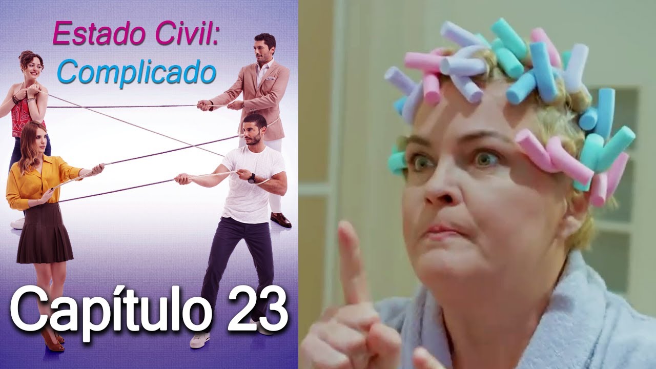 Estado Civil: Complicado Capítulo 23