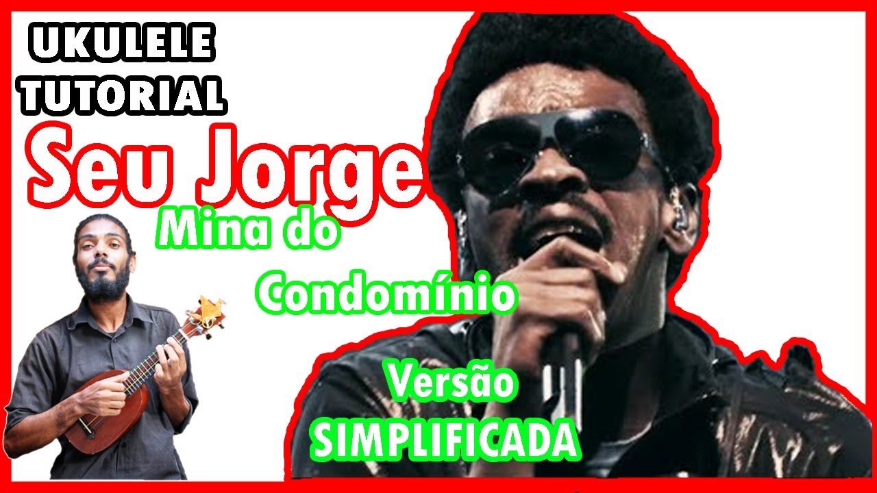 COMO TOCAR Seu Jorge - Mina do Condomínio UKULELE TUTORIAL | SIMPLIFICADA Aula de UKULELE online