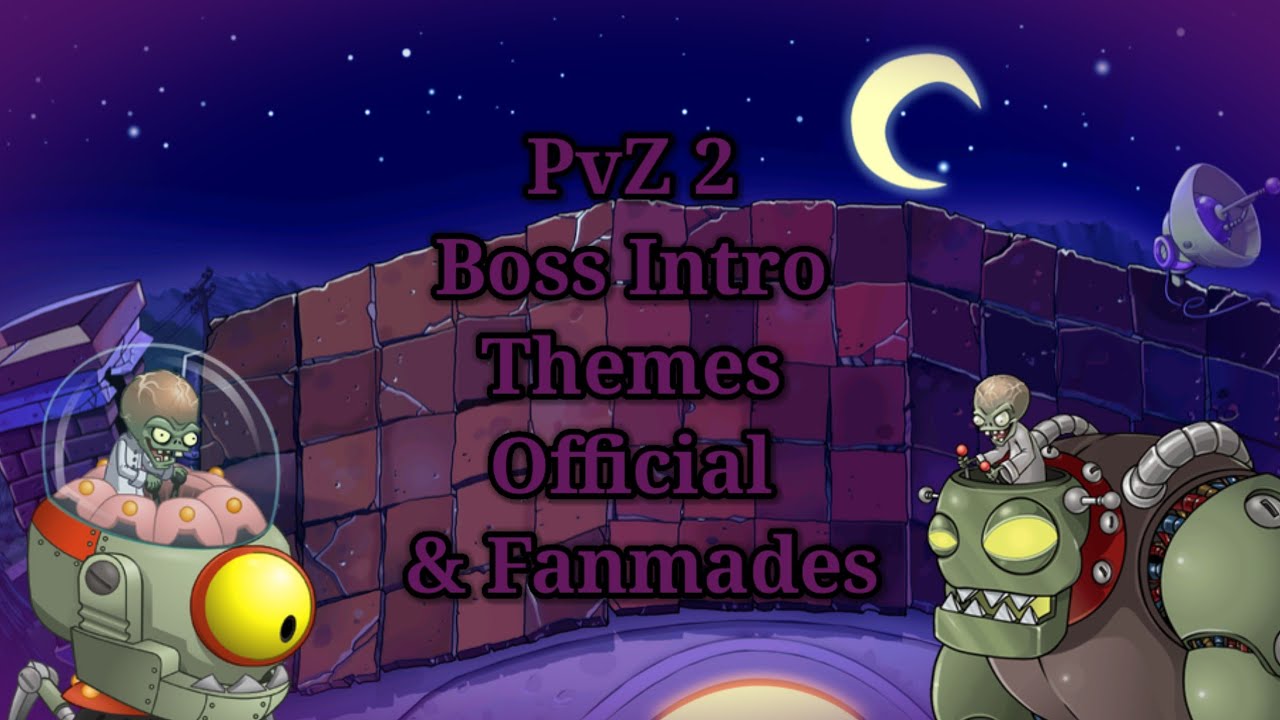 PvZ 2 Zomboss Intro Themes Official & Fanmades 