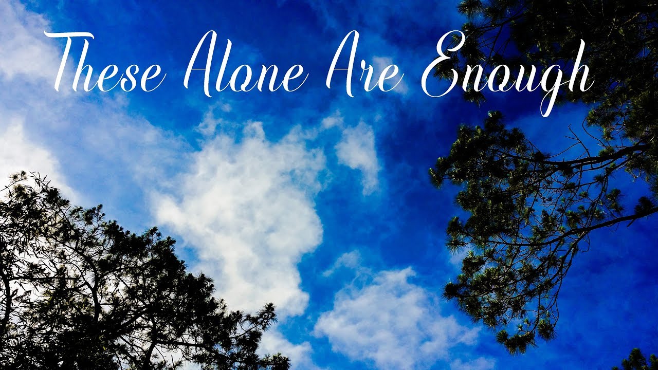 THESE ALONE ARE ENOUGH | Himig Heswita