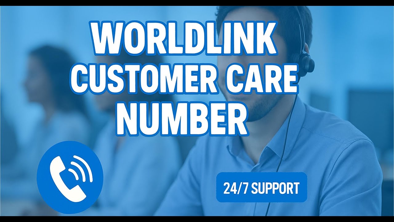 Worldlink Customer Care Number | How to Contact Worldlink Support