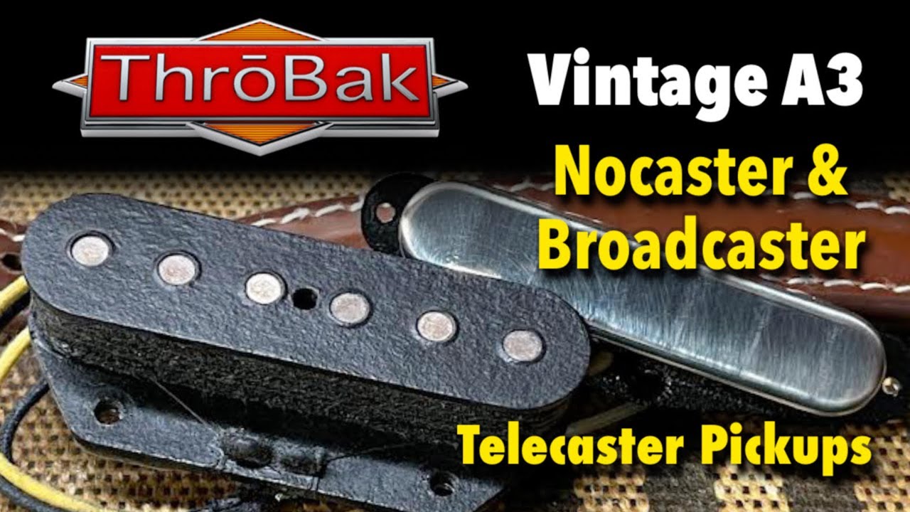 ThroBak Nocaster A3 - Classic and Broadcaster A3 Classic Telecaster Pickups - 2025 NAMM