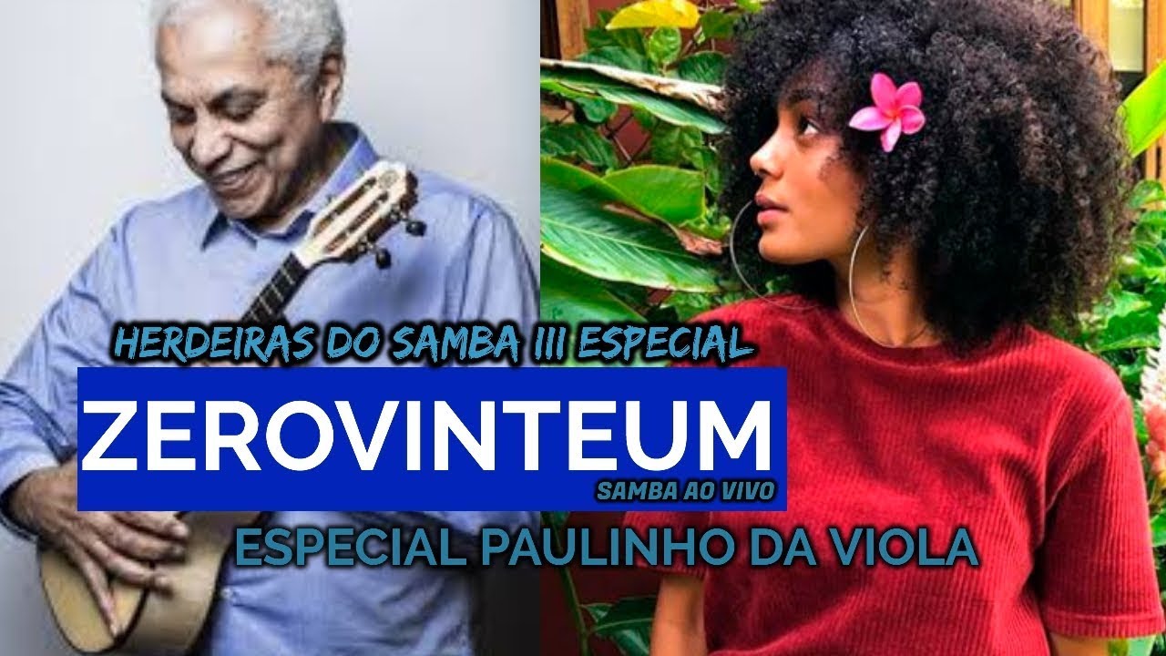 Herdeiras do samba feat Paulinho da Viola| ZEROVINTEUM