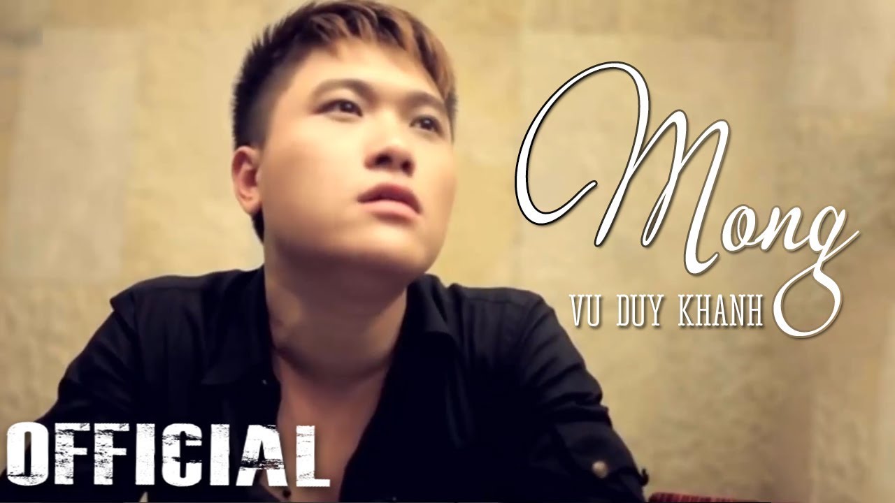 Mong - Vũ Duy Kh&aacute;nh | Official MV HD