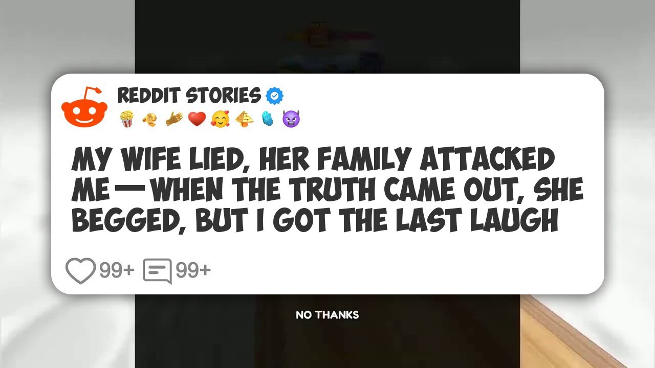 My Wife Lied, Her Family Attacked Me—When the Truth Came Out, She Begged, but I Got the 