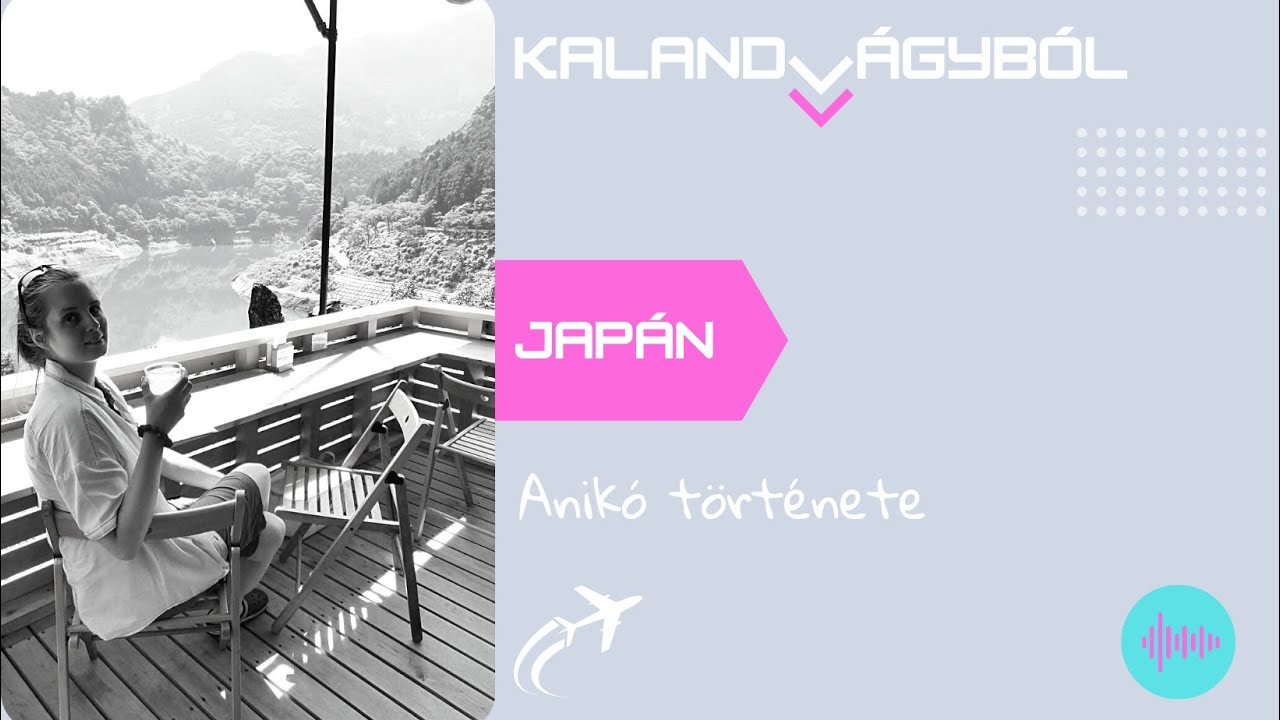 Szója pácban Japánban - Anikó története | Kalandvágyból külföldre podcast #016
