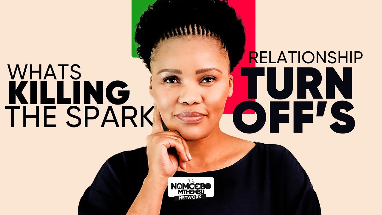 Turn Offs in a relationship | KuMdavazo | Ezaselawini