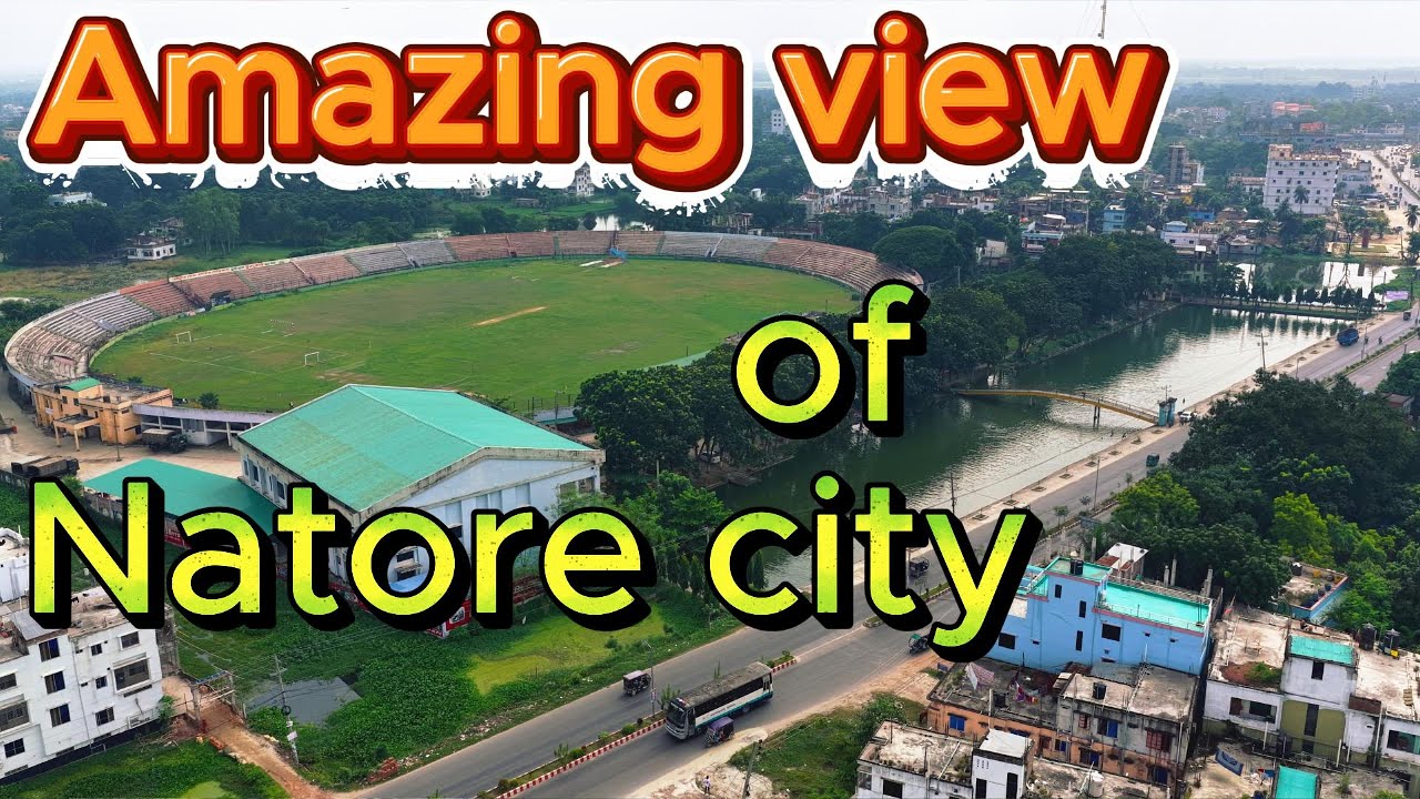 Amazing view of Natore city | Stadium, Bypass | 4K Drone Footage”