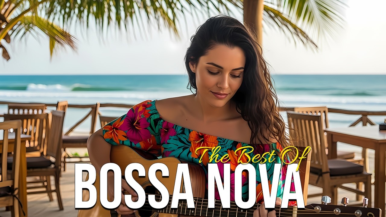 Smooth Bossa Nova Songs 2026 🌻 Bossa Nova Covers Of Popular Songs 100 Hits