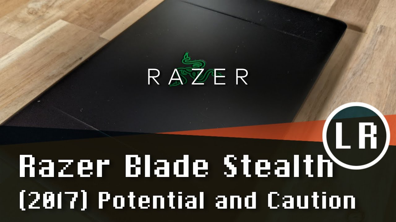 Razer Blade Stealth 2017: Potential and Caution