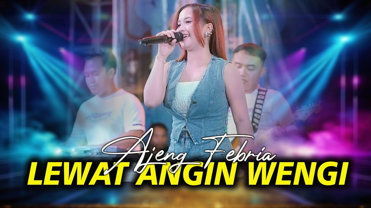LEWAT ANGIN WENGI - AJENG FEBRIA | NEW ASTINA (OFFICIAL LIVE MUSIC)