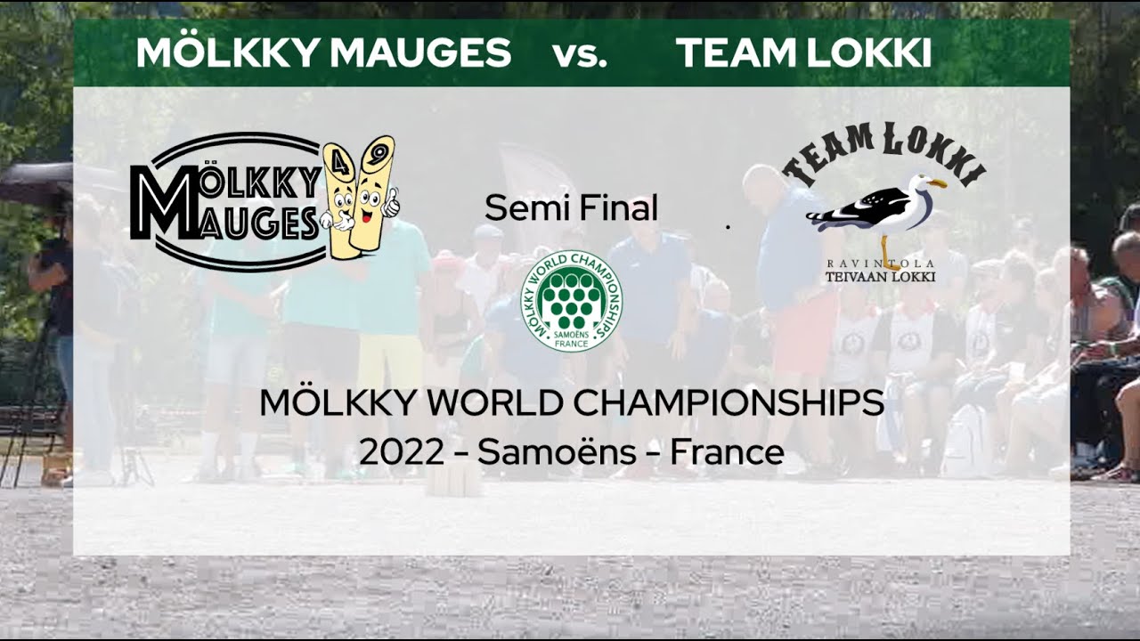 MÖLLKY MAUGES (FRA) vs. TEAM LOKKI (FIN) - MM2022 - Semi Final