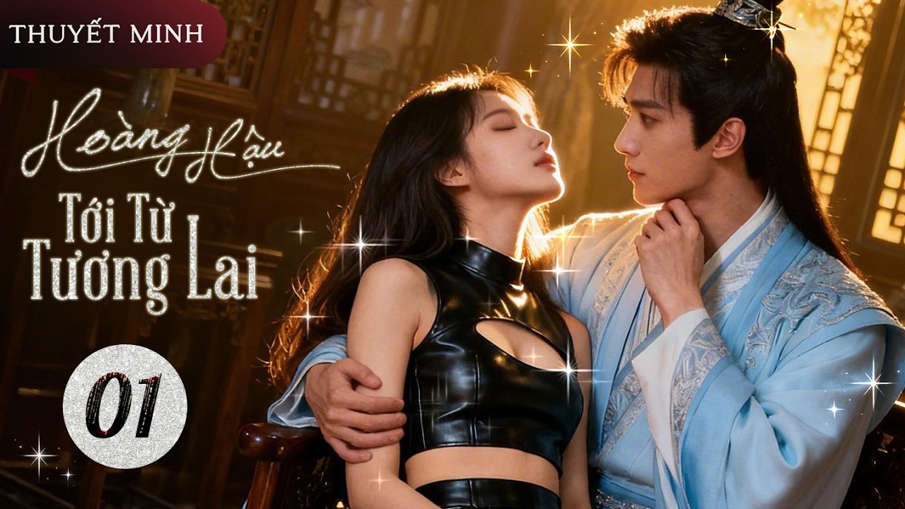 Hoàng hậu tới từ tương lai - Tập 1 | Phim ngôn tình xuyên không trung quốc