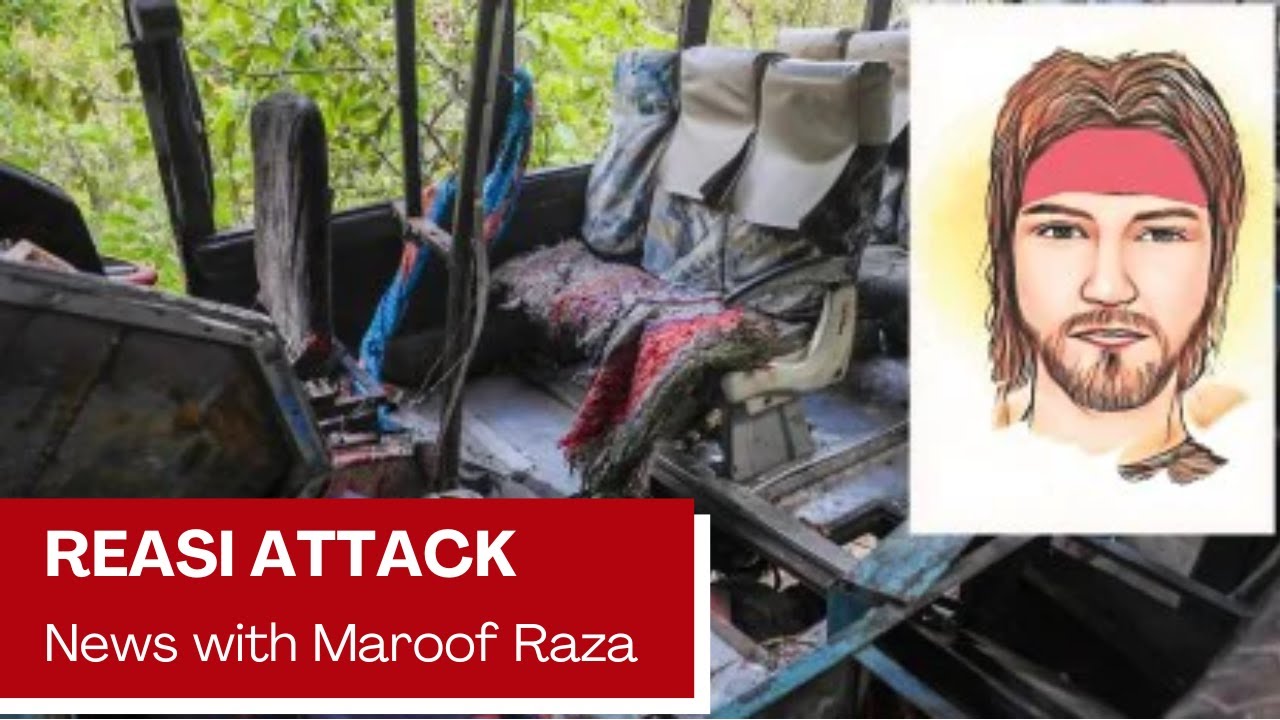 Understanding the Reasi Terrorist Attack | News with Maroof Raza